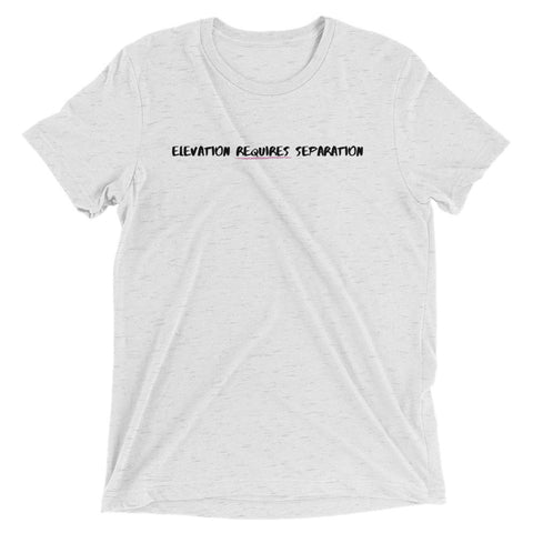 Pink "Elevation Requires Separation" Soft-Blend Unisex T-Shirt: Black Lettering