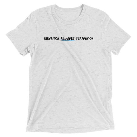 Blue "Elevation Requires Separation" Soft-Blend Unisex T-Shirt: Black Lettering