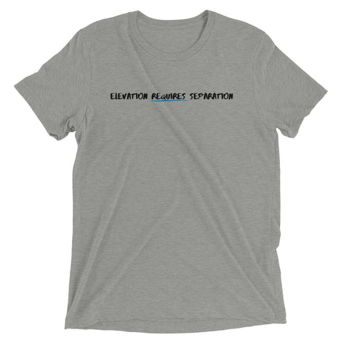 Blue "Elevation Requires Separation" Soft-Blend Unisex T-Shirt: Black Lettering